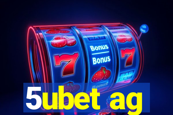 5ubet ag